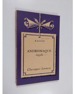 Kirjailijan Racine käytetty kirja Andromaque : tragedie
