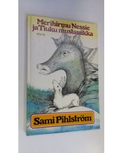 Kirjailijan Sami Pihlström käytetty kirja Merihirmu Nessie ja Tiuku mustasukka