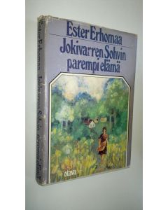 Kirjailijan Ester Erhomaa käytetty kirja Jokivarren Sohvin parempi elämä