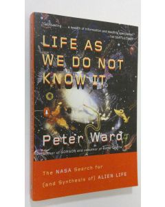 Kirjailijan Peter Ward käytetty kirja Life as We Do Not Know It (ERINOMAINEN)