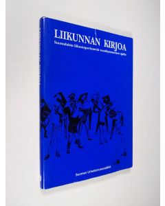 käytetty kirja Liikunnan kirjoa : suomalaista liikuntaperinnettä vuosikymmenten ajalta