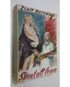 Kirjailijan Zsolt von Harsanyi käytetty kirja Skönt att leva : romanen om Rubens