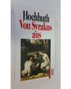 Kirjailijan Rolf Hochhuth käytetty kirja Von Syrakus aus