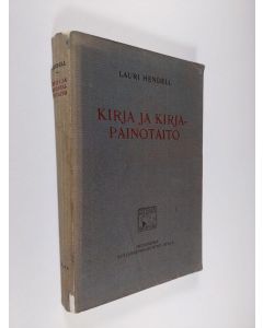 Kirjailijan Lauri Hendell-Auterinen käytetty kirja Kirja ja kirjapainotaito