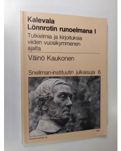 Kirjailijan Väinö Kaukonen käytetty kirja Kalevala Lönnrotin runoelmana 1 () : Tutkielmia ja kirjoituksia viiden vuosikymmenen ajalta