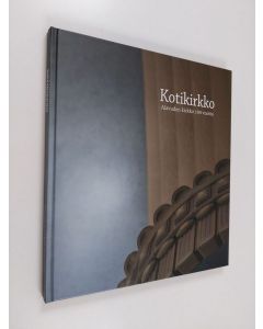 käytetty kirja Kotikirkko : Alavuden kirkko 100 vuotta