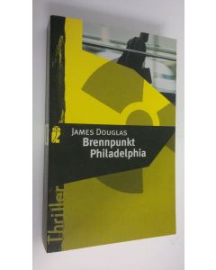 Kirjailijan James Douglas käytetty kirja Brennpunkt Philadelphia : Thriller (UUDENVEROINEN)