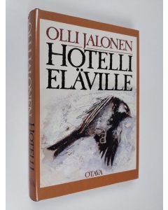 Kirjailijan Olli Jalonen käytetty kirja Hotelli eläville