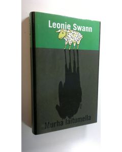 Kirjailijan Leonie Swann uusi kirja Murha laitumella : lammasdekkari (UUSI)