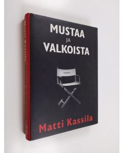 Kirjailijan Matti Kassila käytetty kirja Mustaa ja valkoista