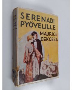 Kirjailijan Maurice Dekobra käytetty kirja Serenadi pyövelille : kosmopoliittinen romaani