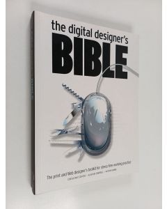 käytetty kirja The digital designer's bible : the print and Web designer's toolkit for stress-free working parctice