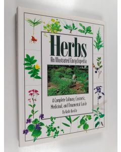 Kirjailijan Kathi Keville käytetty kirja Herbs : an illustrated encyclopedia : a complete culinary, cosmetic, medicinal, and ornamental guide