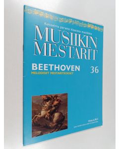 käytetty teos Musiikin mestarit 36 : Beethoven - melodiset mestariteokset