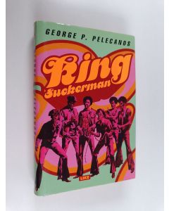 Kirjailijan George P. Pelecanos käytetty kirja King Suckerman