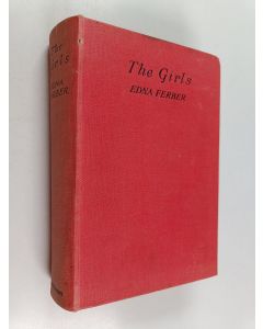Kirjailijan Edna Ferber käytetty kirja The girls