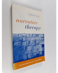 Kirjailijan Martin Payne käytetty kirja Narrative therapy : an introduction for counsellors