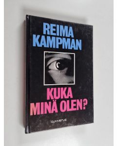 Kirjailijan Reima Kampman käytetty kirja Kuka minä olen?