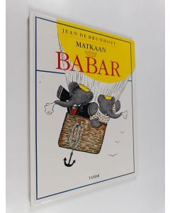 Kirjailijan Jean de Brunhoff käytetty kirja Matkaan, Babar