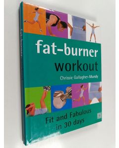 Kirjailijan Chrissie Gallagher-Mundy käytetty kirja Fat-burner workout