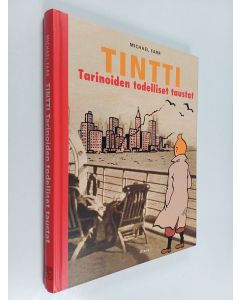 Kirjailijan Michael Farr käytetty kirja Tintti : tarinoiden todelliset taustat