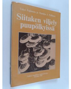 Kirjailijan Tahei Fujimoto käytetty kirja Siitaken viljely puupölkyissä