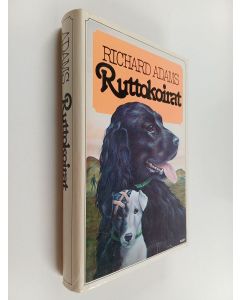Kirjailijan Richard Adams käytetty kirja Ruttokoirat