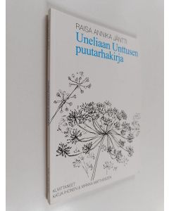 Kirjailijan Raisa Annika Jäntti käytetty kirja Uneliaan Unttusen puutarhakirja