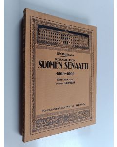 Kirjailijan Kaarlo William Rauhala käytetty kirja Keisarillinen Suomen senaatti 1809-1909, Edellinen osa - Vuodet 1809-1859