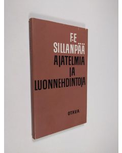 Kirjailijan F. E. Sillanpää käytetty kirja Ajatelmia ja luonnehdintoja