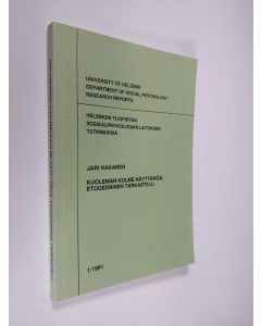 Kirjailijan Jari Hakanen käytetty kirja Kuoleman kolme näyttämöä : etogeeninen tarkastelu