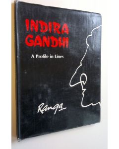 Kirjailijan Ranga Nath käytetty kirja Indira Gandhi - A Profile in Lines