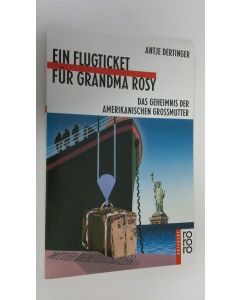 Kirjailijan Antje Dertinger käytetty kirja Ein flugticket fur grandma rosy (ERINOMAINEN)