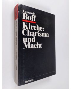 Kirjailijan Leonardo Boff käytetty kirja Kirche - Macht und Charisma