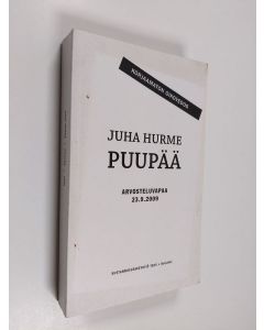 Kirjailijan Juha Hurme käytetty kirja Puupää (korjaamaton oikovedos)