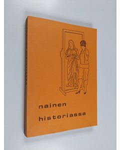 Tekijän Auvo Kostiainen  käytetty kirja Nainen historiassa