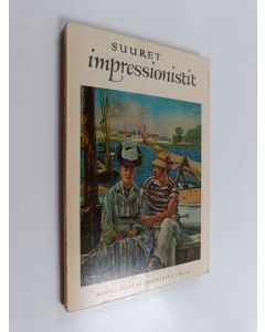 Kirjailijan Herman J. Wechsler käytetty kirja Suuret impressionistit ja heidän piirinsä