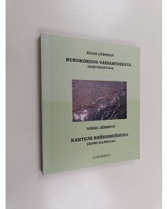 Kirjailijan Elias Lönnrot käytetty kirja Runokokous Väinämöisestä (Alku-Kalevala) Kantele Vâjnâmejnena (Pervo-Kalevala)