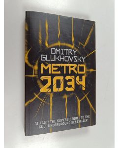 Kirjailijan Dmitri Gluhovsky käytetty kirja Metro 2034