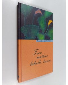Kirjailijan Maaria Leinonen käytetty kirja Teen matkaa lähelle, kauas