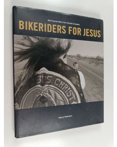 käytetty kirja Bikeriders for Jesus - möt Preacher Mike & the Christian Crusaders