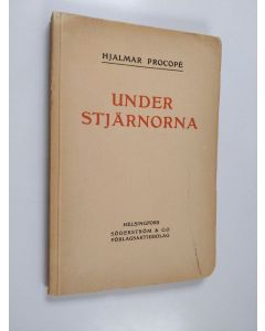 Kirjailijan Hjalmar Procope käytetty kirja Under stjärnorna : dikter