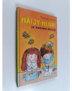 Kirjailijan Francesca Simon käytetty kirja Häijy-Henri ja kauheat kutinat