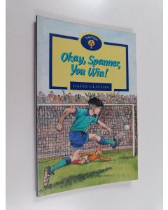Kirjailijan David Clayton käytetty kirja Okay, Spanner, You Win!