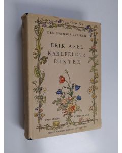 Kirjailijan Erik Axel Karlfeldt käytetty kirja Erik Axel Karlfeldts dikter - Den svenska Lyriken