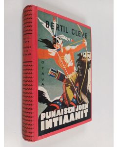 Kirjailijan Bertil Cleve käytetty kirja Punaisen joen intiaanit : kertomus Pohjois-Amerikasta 1860-luvulta
