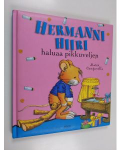 Kirjailijan Marco Campanella käytetty kirja Hermanni Hiiri haluaa pikkuveljen