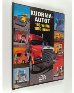 Kirjailijan Gilbert Lecat käytetty kirja Kuorma-autot : 100 vuotta, 1000 kuvaa