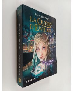 Kirjailijan Pierre Bottero käytetty kirja D'un monde à l'autre - D'un monde à l'autre