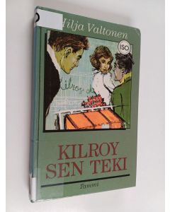 Kirjailijan Hilja Valtonen käytetty kirja Kilroy sen teki